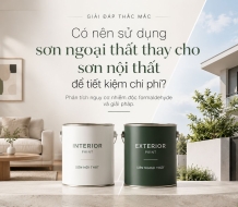 Có nên sử dụng sơn ngoại thất thay cho sơn nội thất để tiết kiệm chi phí?
