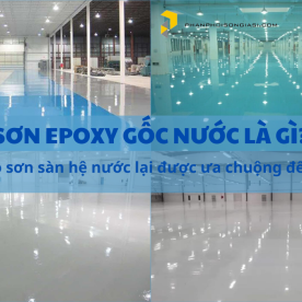 Sơn Epoxy gốc nước là gì? Tại sao lại được khách hàng ưu chuộng?