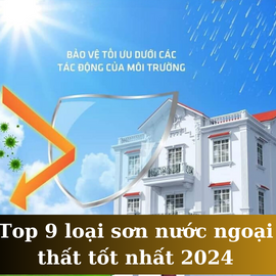 Top 9 dòng sơn nước ngoại thất tốt nhất hiện nay