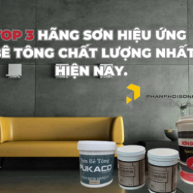 Nên chọn sơn hiệu ứng bê tông của hãng nào? Top 3 hãng sơn giả bê tông chất lượng nhất hiện nay. 