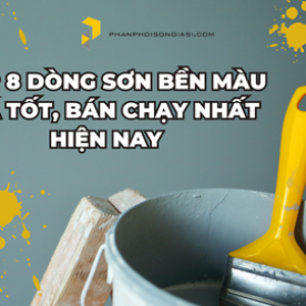 Top 8 dòng sơn bền màu giá tốt, bán chạy nhất hiện nay 